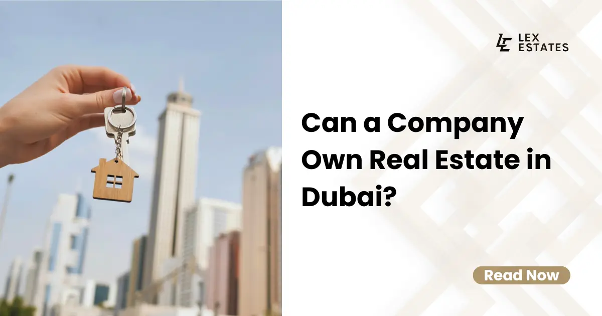 Can a Company Own Real Estate in Dubai?