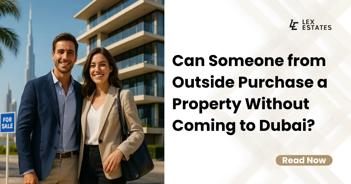 Can Someone from Outside Purchase a Property Without Coming to Dubai