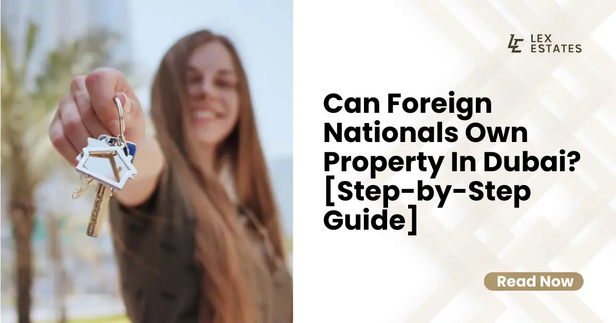 Can Foreign Nationals own property in Dubai